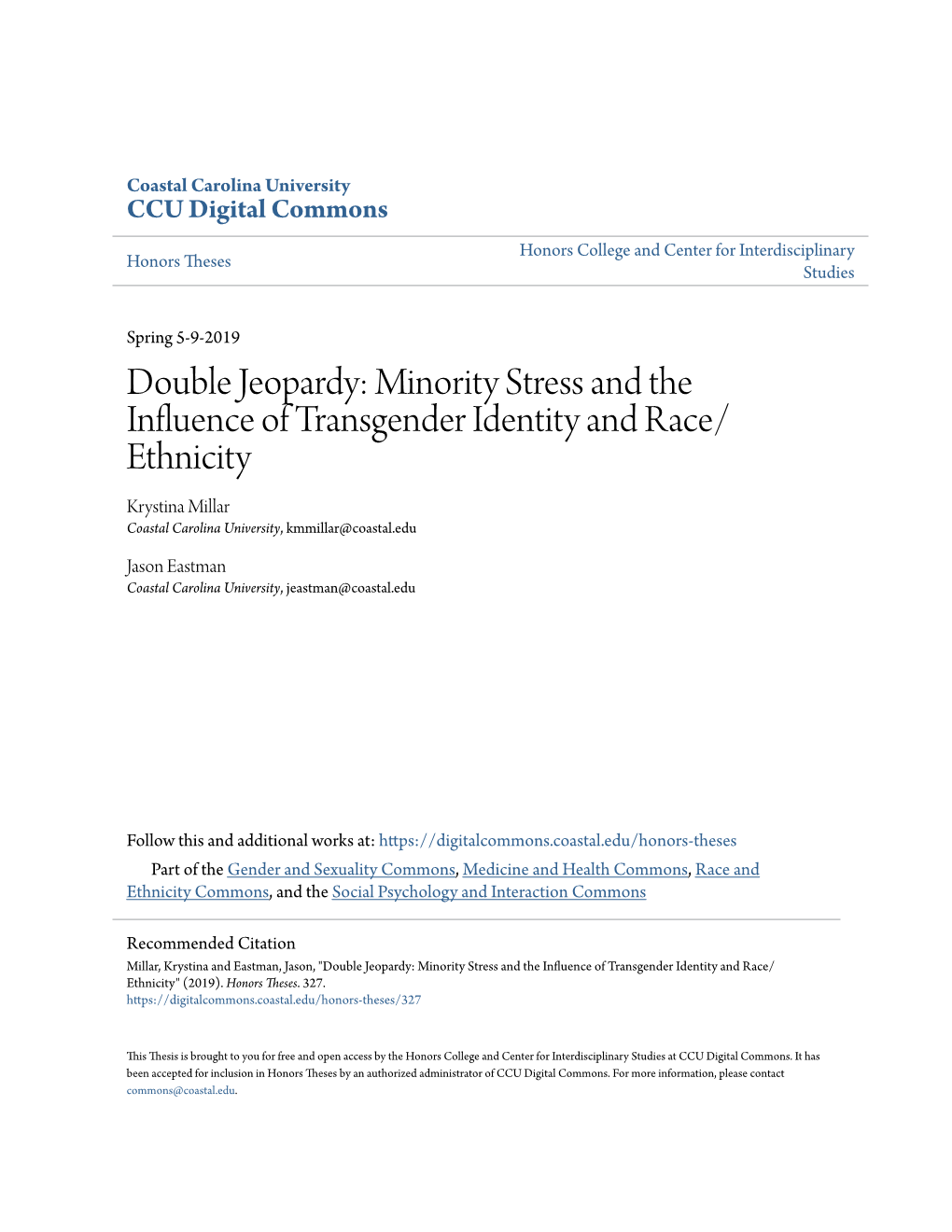 Minority Stress and the Influence of Transgender Identity and Race/ Ethnicity Krystina Millar Coastal Carolina University, Kmmillar@Coastal.Edu