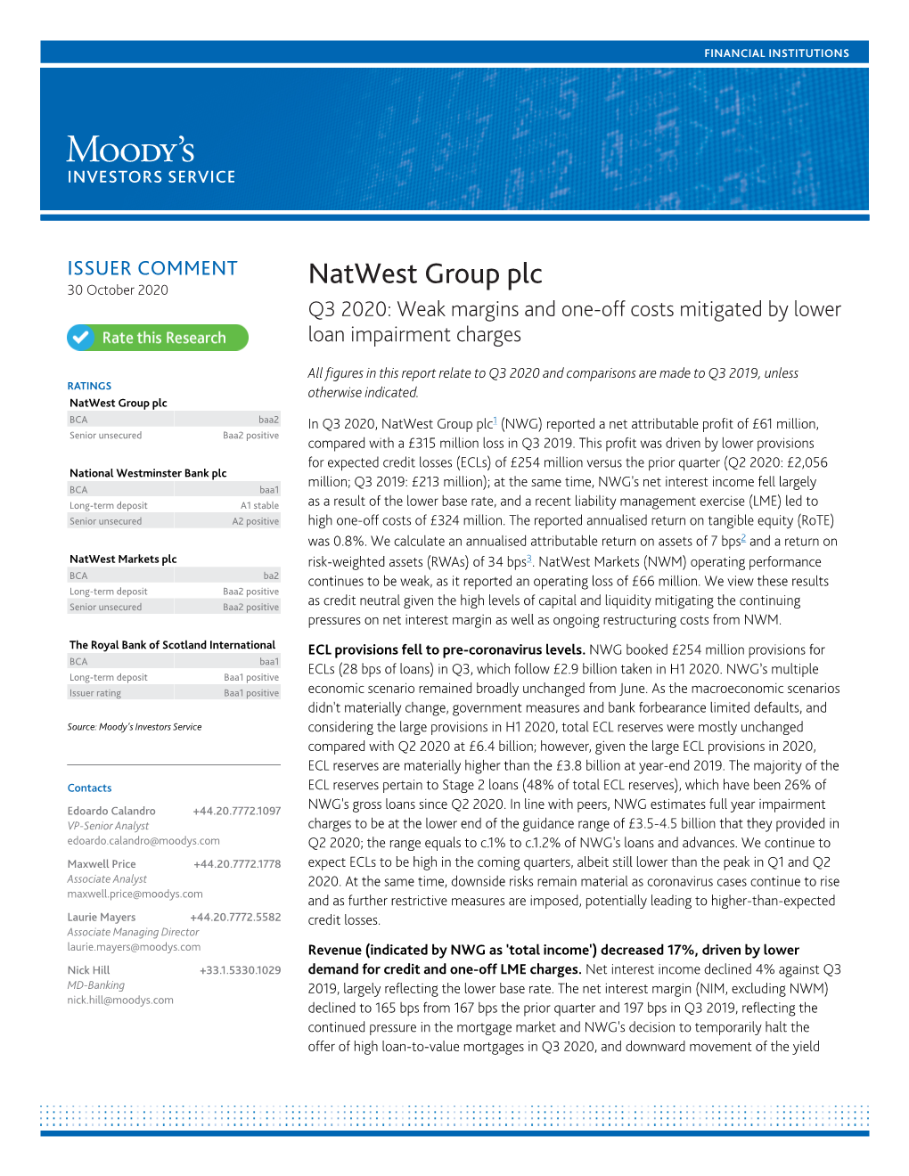 Natwest Group Plc 30 October 2020 Q3 2020: Weak Margins and One-Off Costs Mitigated by Lower Loan Impairment Charges