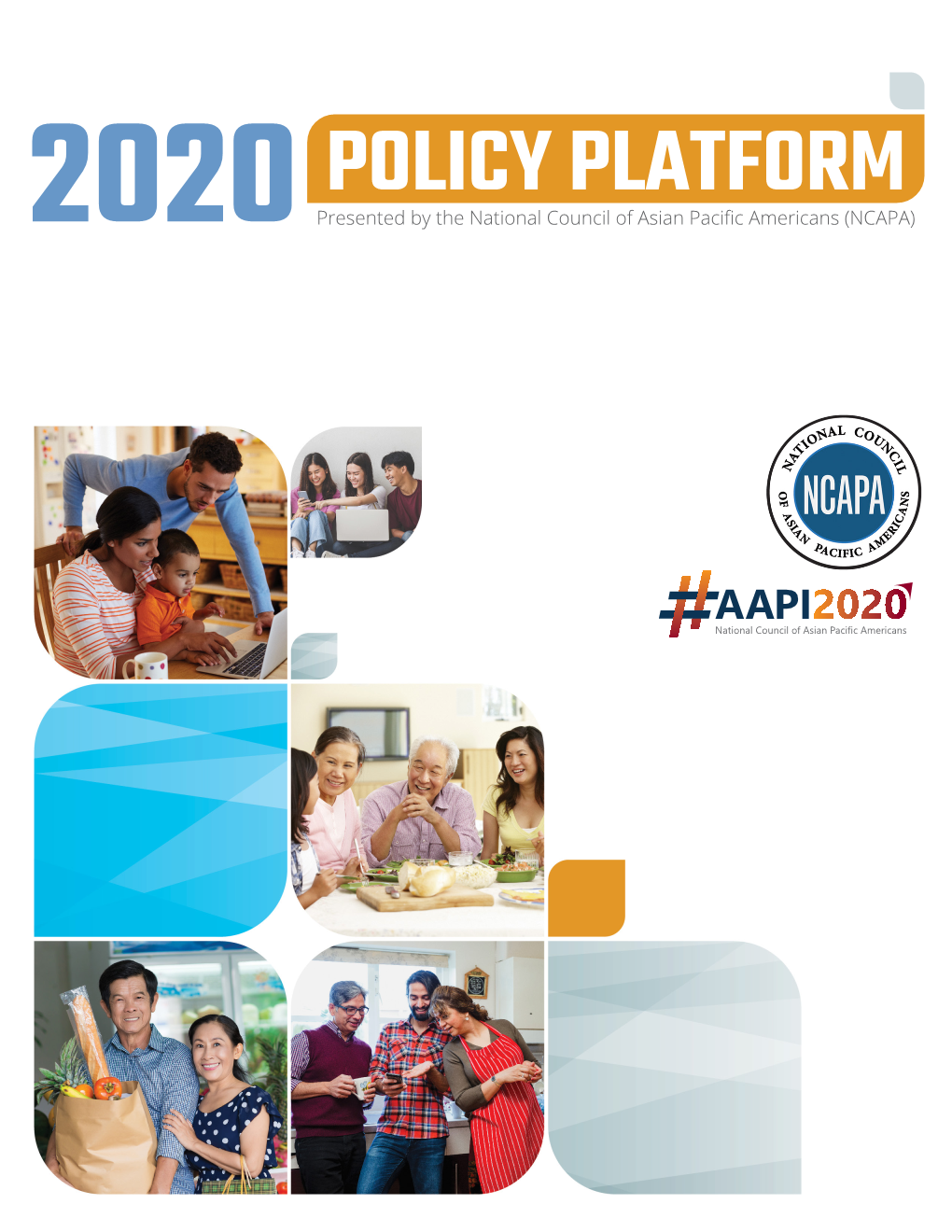 Policy Platform Follows a Tradition NCAPA Began in 2004 to Present a Comprehensive Set of Policy Recommendations Related to the AA and NHPI Community