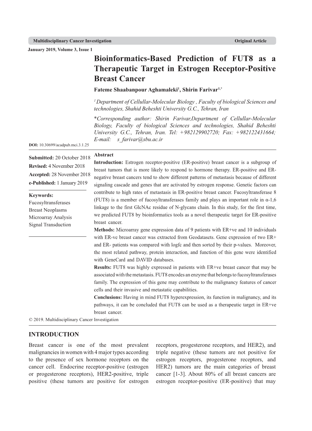 Bioinformatics-Based Prediction of FUT8 As a Therapeutic Target in Estrogen Receptor-Positive Breast Cancer Fateme Shaabanpour Aghamaleki1, Shirin Farivar1,*