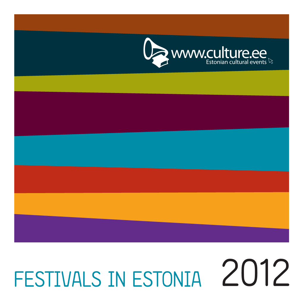 FESTIVALS in ESTONIA 2012 Estonian Festivals 2012