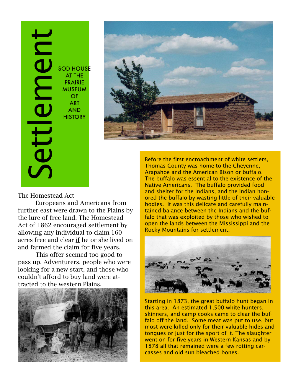 SOD HOUSE E at the PRAIRIE MUSEUM of M ART AND