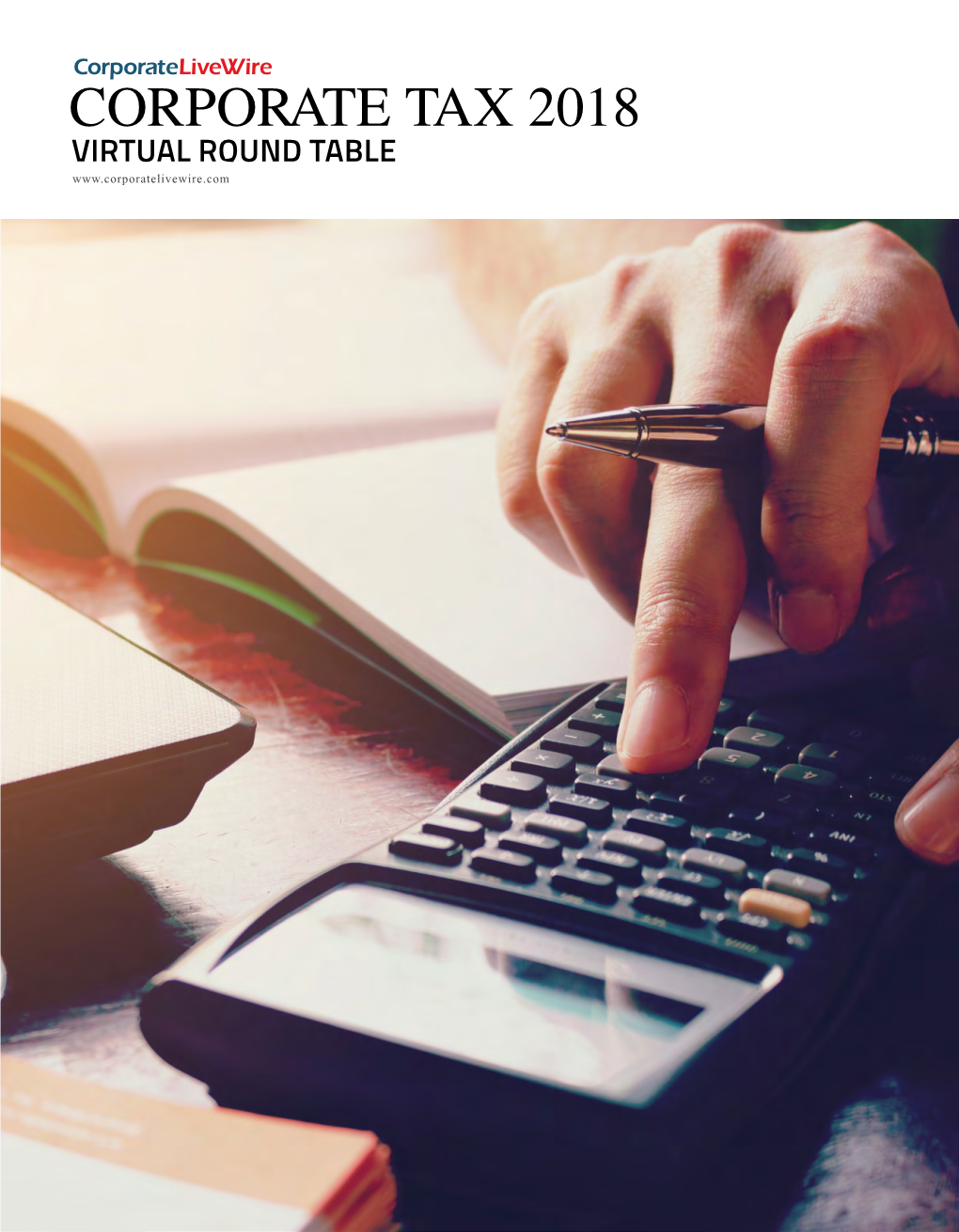 Corporate Tax 2018 Virtual Round Table Corporate Tax 2018 Virtual Round Table