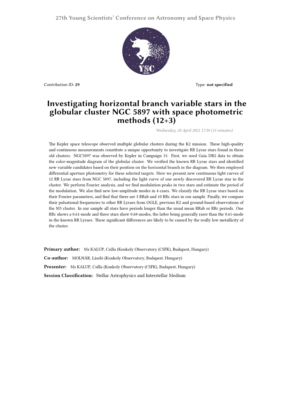 Investigating Horizontal Branch Variable Stars in the Globular Cluster NGC 5897 with Space Photometric Methods (12+3) Wednesday, 28 April 2021 17:50 (15 Minutes)