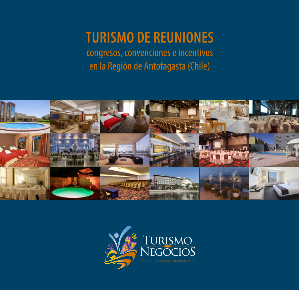 TURISMO DE REUNIONES Congresos, Convenciones E Incentivos En La Región De Antofagasta (Chile) CORFO REGIÓN DE ANTOFAGASTA (CHILE)