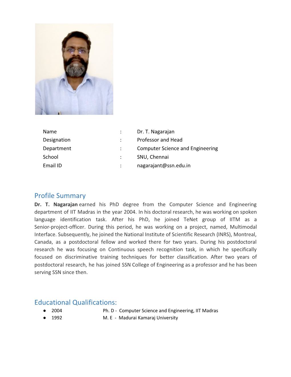 Dr. T. Nagarajan Designation : Professor and Head Department : Computer Science and Engineering School : SNU, Chennai Email ID : Nagarajant@Ssn.Edu.In