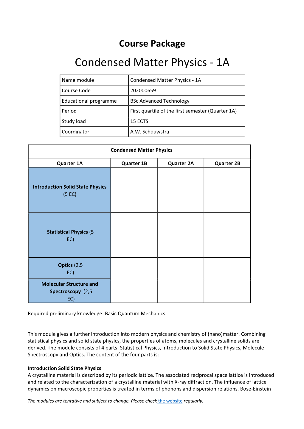 Condensed Matter Physics - 1A