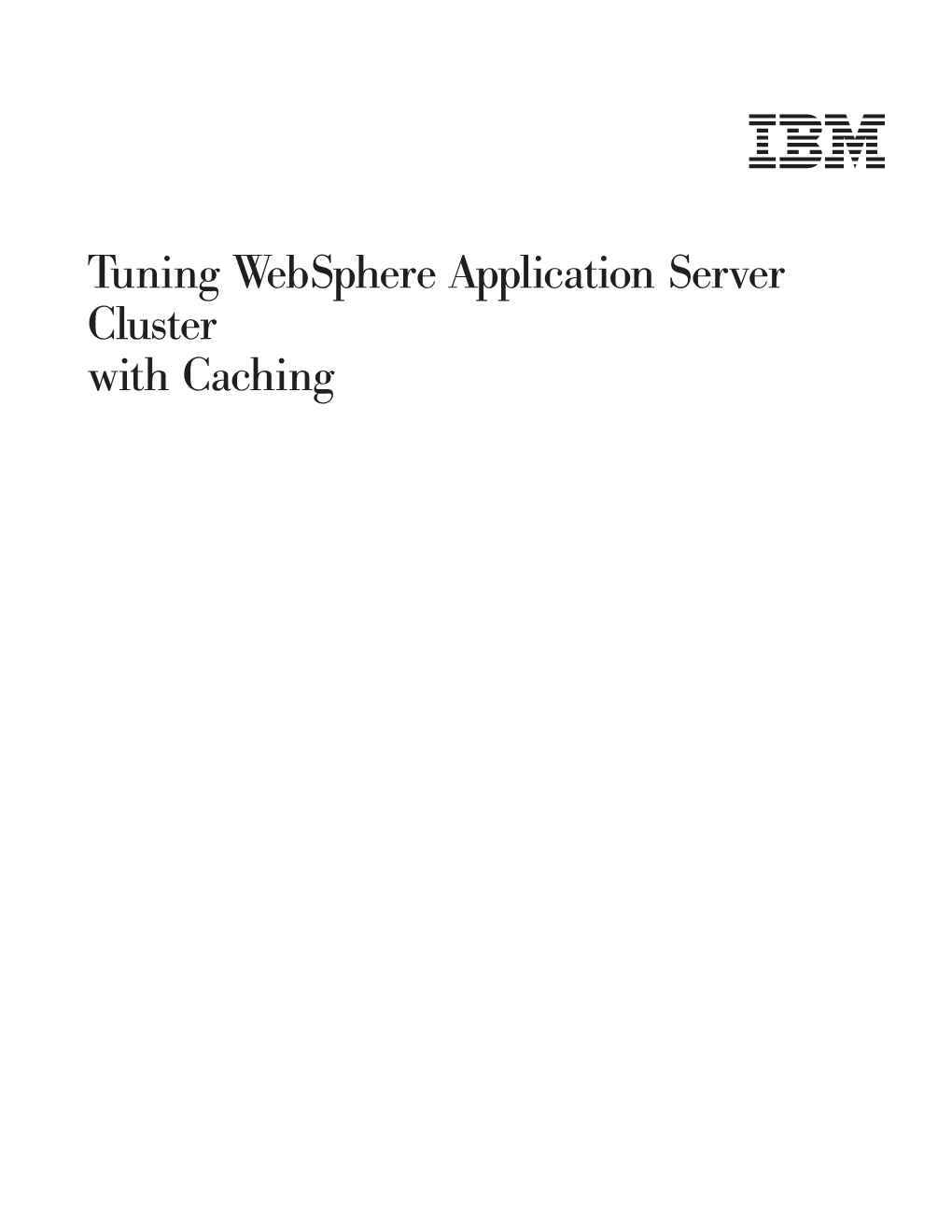 Tuning Websphere Application Server Cluster with Caching Ii Tuning Websphere Application Server Cluster with Caching Contents