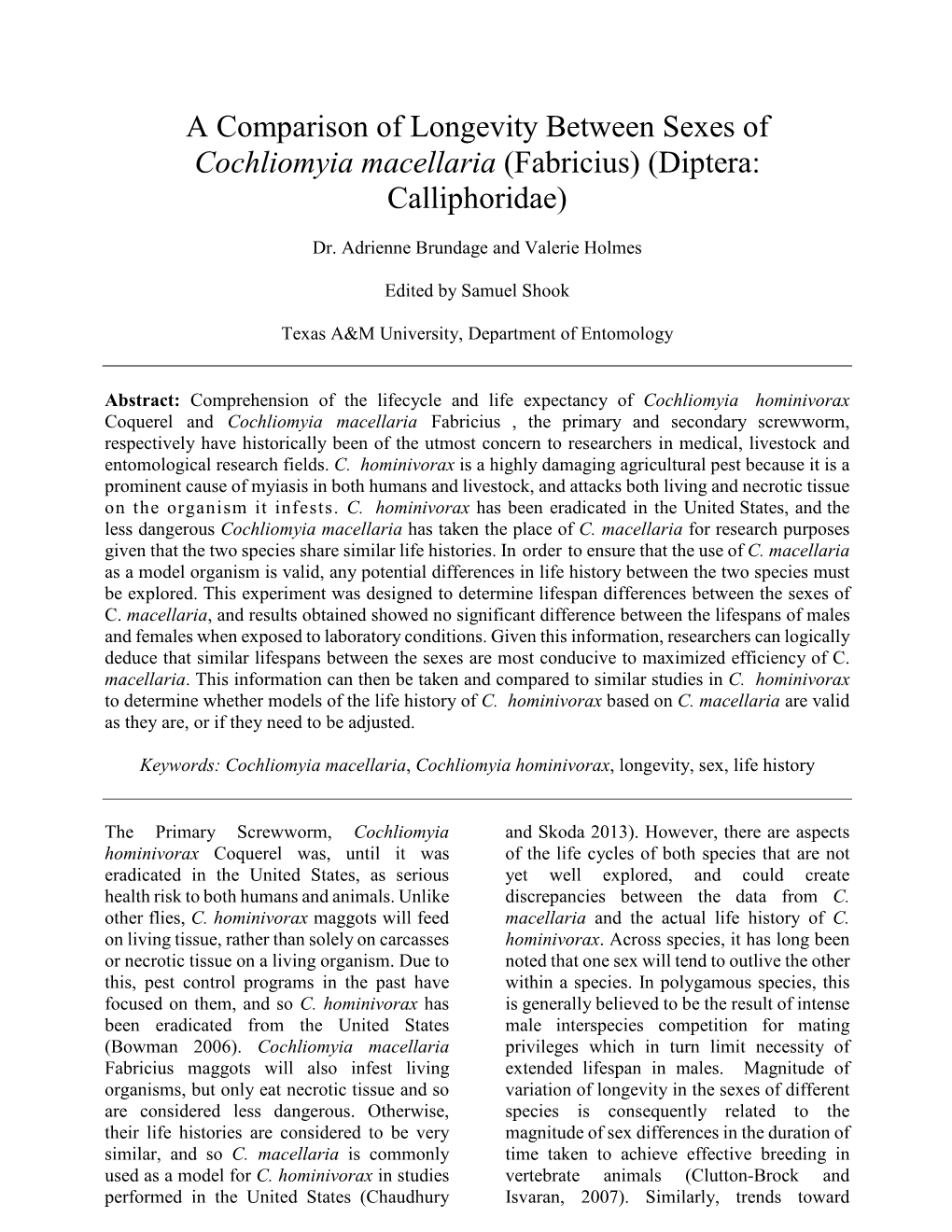 A Comparison of Longevity Between Sexes of Cochliomyia Macellaria (Fabricius) (Diptera: Calliphoridae)