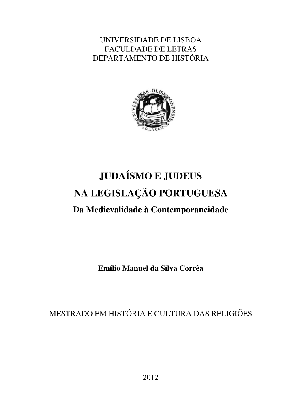 JUDAÍSMO E JUDEUS NA LEGISLAÇÃO PORTUGUESA Da Medievalidade À Contemporaneidade