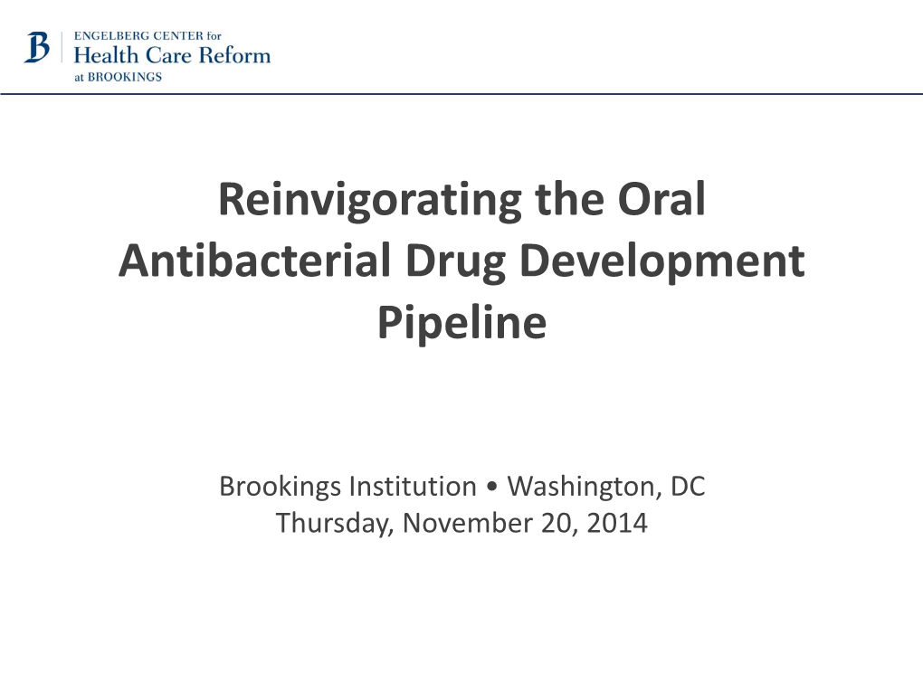 Reinvigorating the Oral Antibacterial Drug Development Pipeline Slide Deck