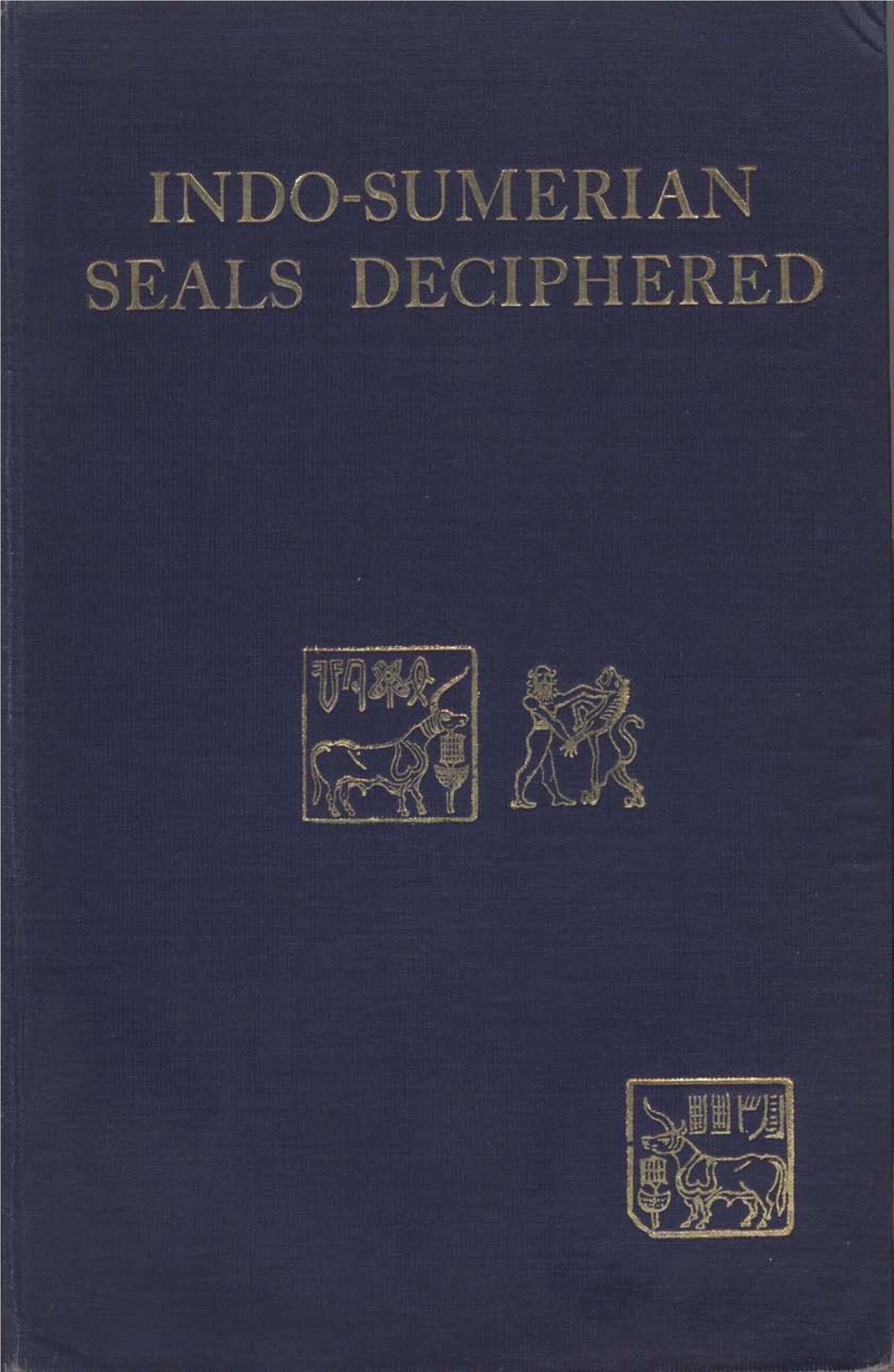 The Indo-Sumerian Seals Deciphered Works by the Same Author