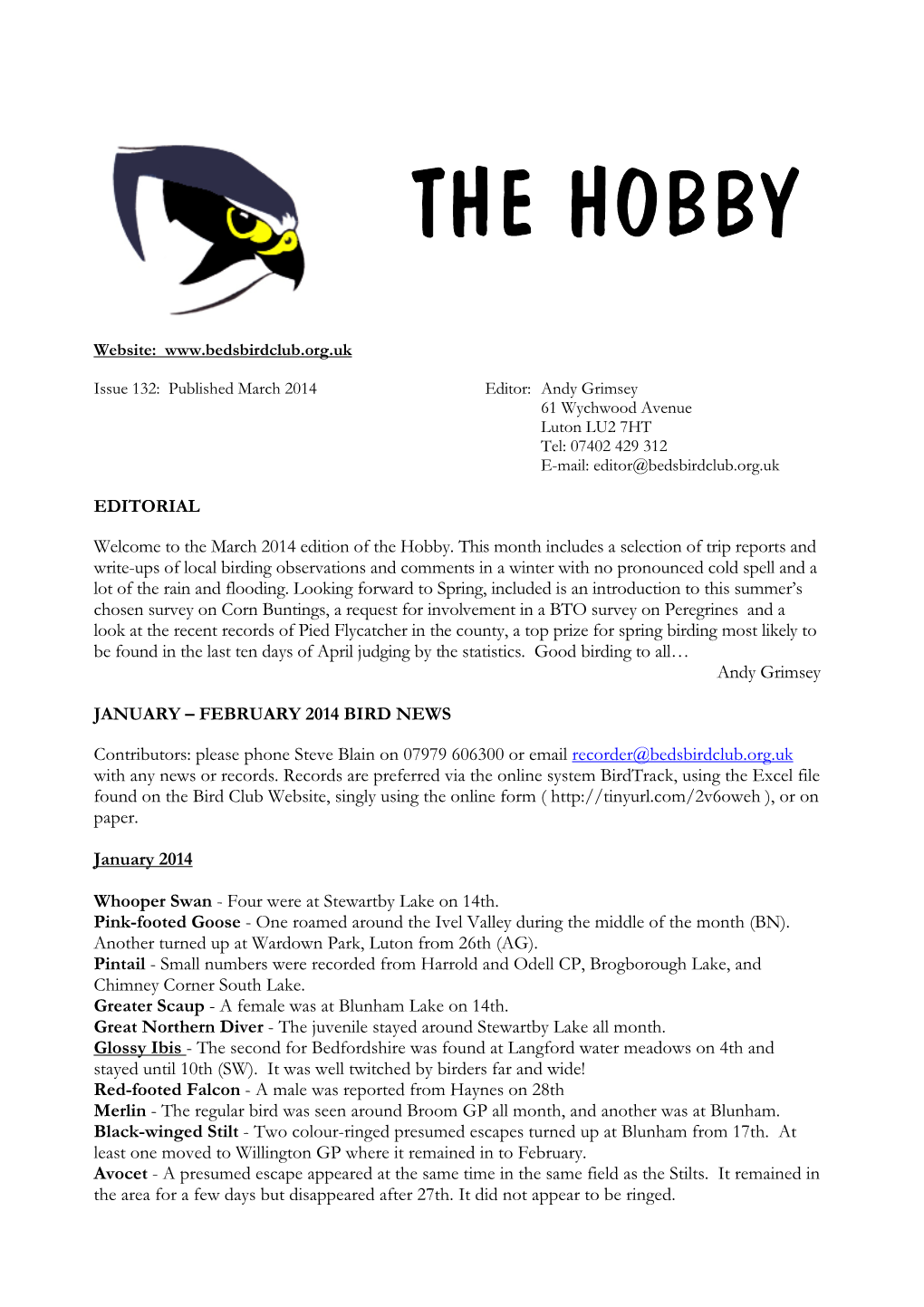 EDITORIAL Welcome to the March 2014 Edition of the Hobby. This