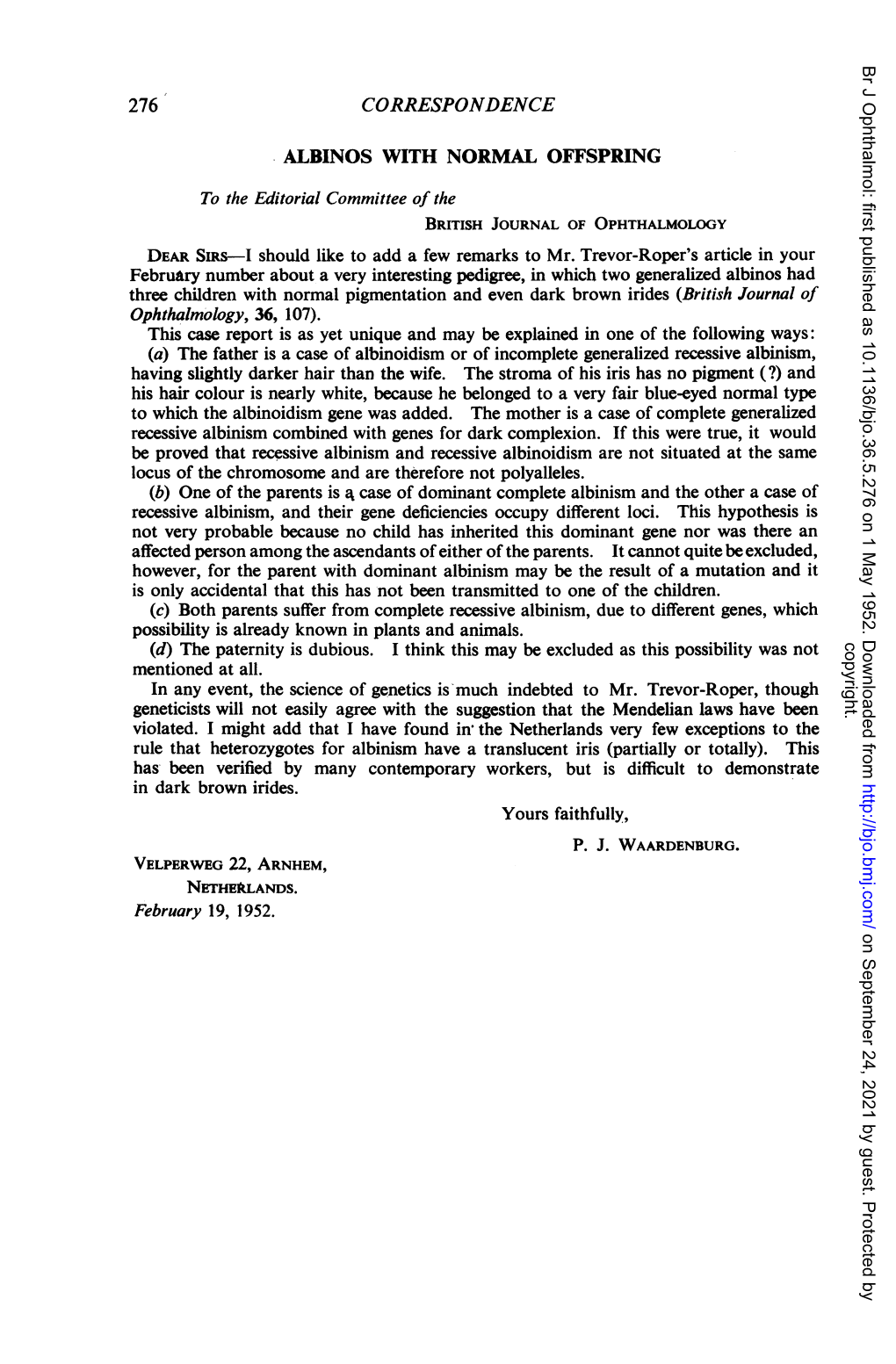 ALBINOS with NORMAL OFFSPRING to the Editorial Committee of the BRITISH JOURNAL of OPHTHALMOLOGY DEAR Sus-I Should Like to Add a Few Remarks to Mr