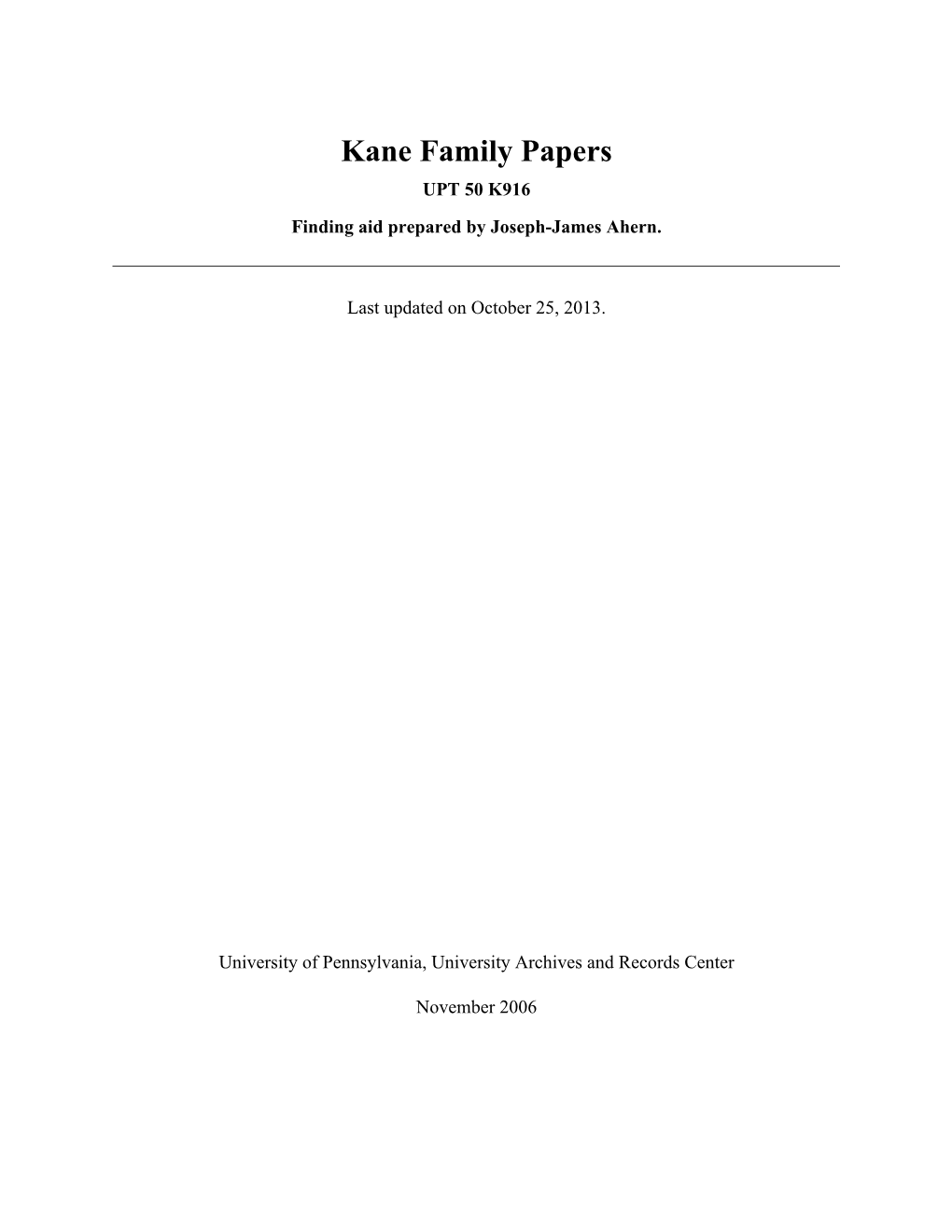Kane Family Papers UPT 50 K916 Finding Aid Prepared by Joseph-James Ahern