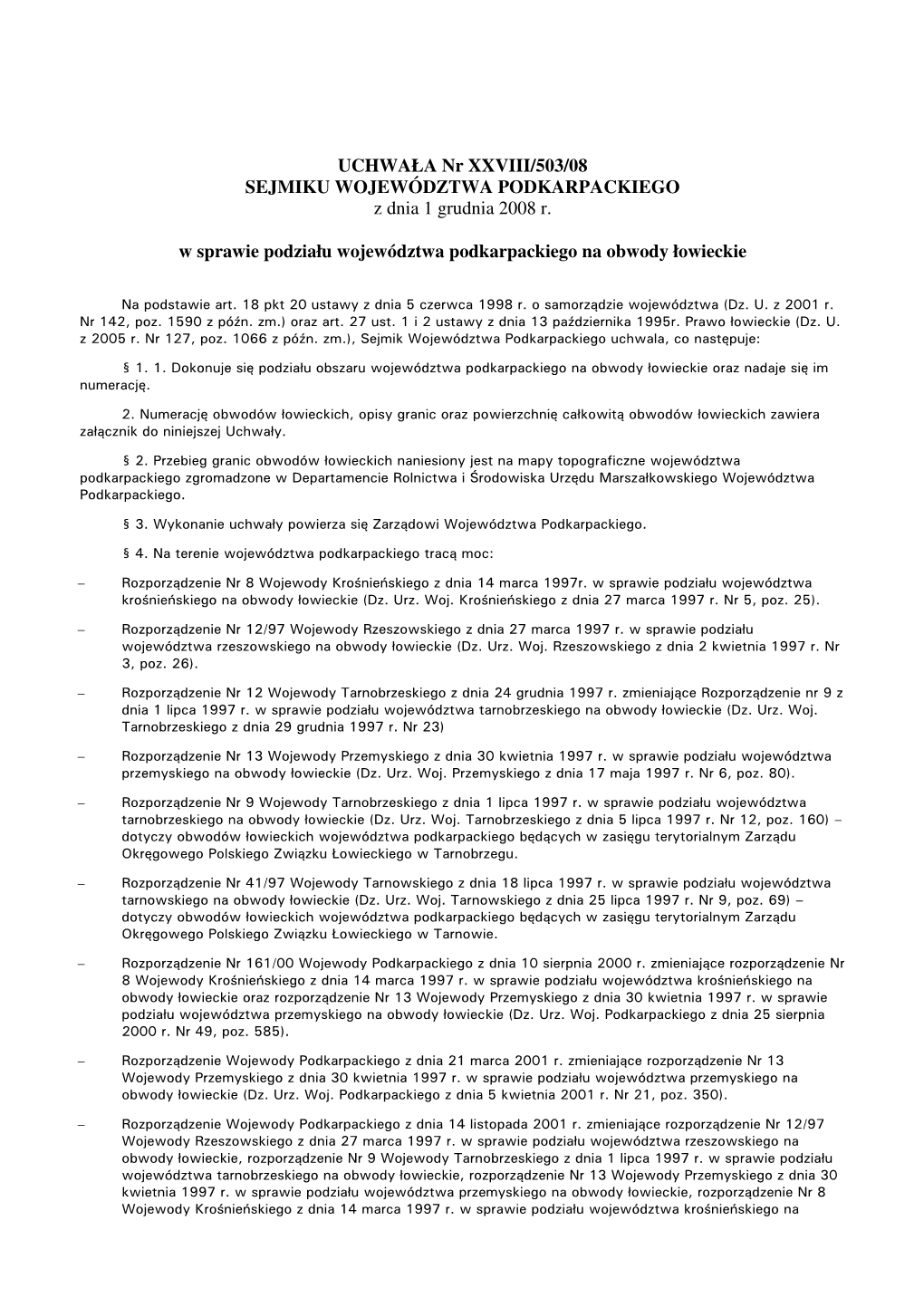 UCHWAŁA Nr XXVIII/503/08 SEJMIKU WOJEWÓDZTWA PODKARPACKIEGO Z Dnia 1 Grudnia 2008 R. W Sprawie Podziału Województwa Podkarpa