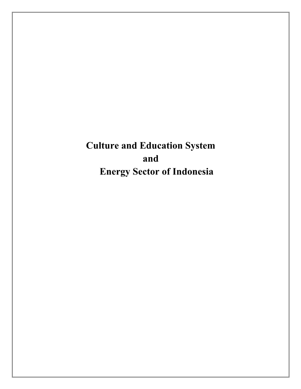 Culture and Education System and Energy Sector of Indonesia