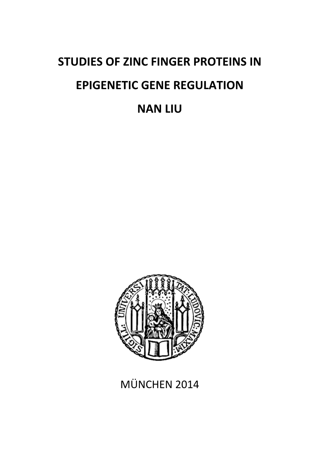 Studies of Zinc Finger Proteins in Epigenetic Gene Regulation Nan Liu