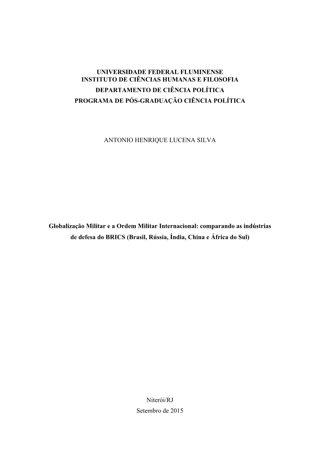 Globalização Militar E a Ordem Militar Internacional: Comparando As Indústrias De Defesa Do BRICS (Brasil, Rússia, Índia, China E África Do Sul)