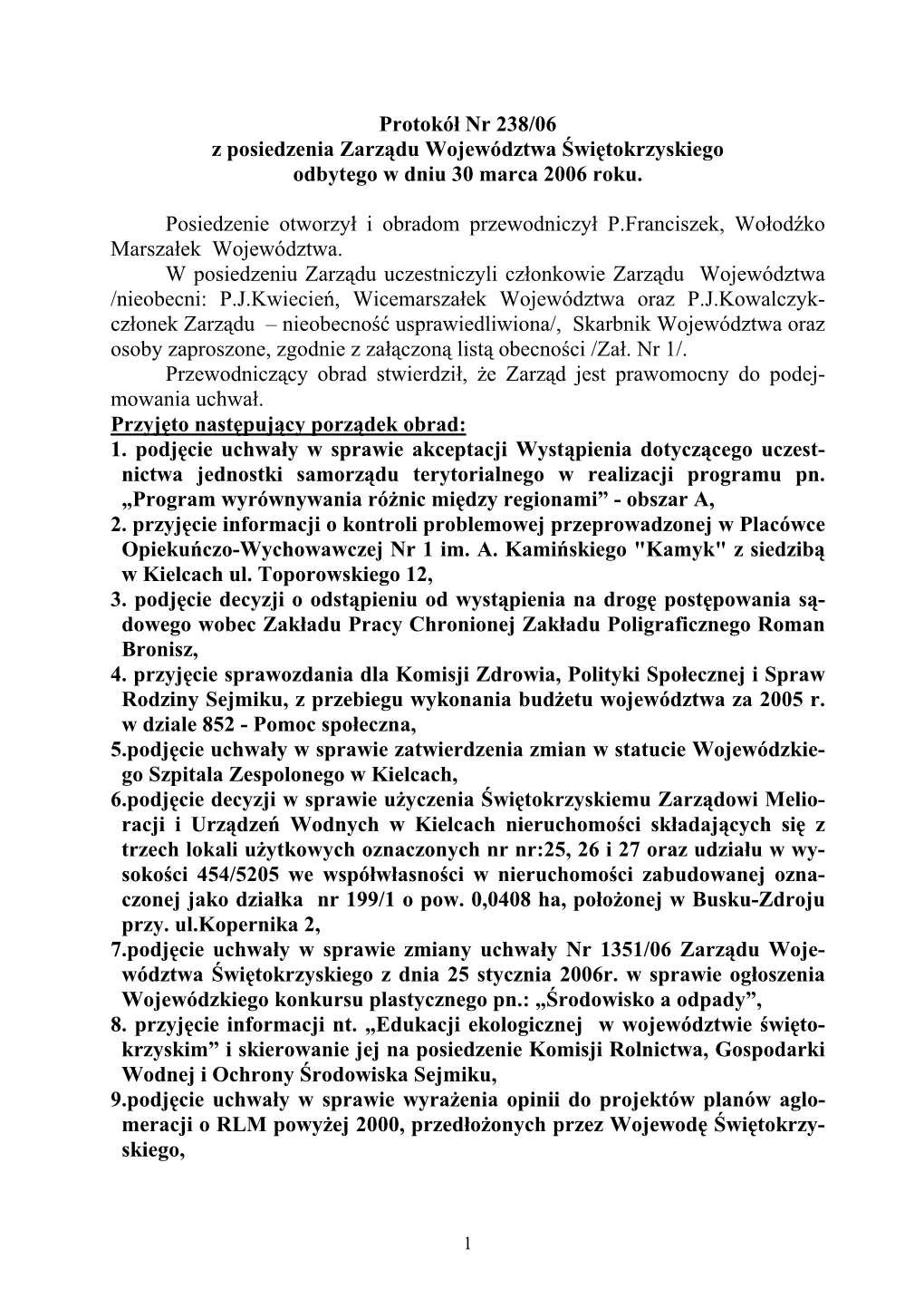 Protokół Nr 238/06 Z Posiedzenia Zarządu Województwa Świętokrzyskiego Odbytego W Dniu 30 Marca 2006 Roku. Posiedzenie Otwo