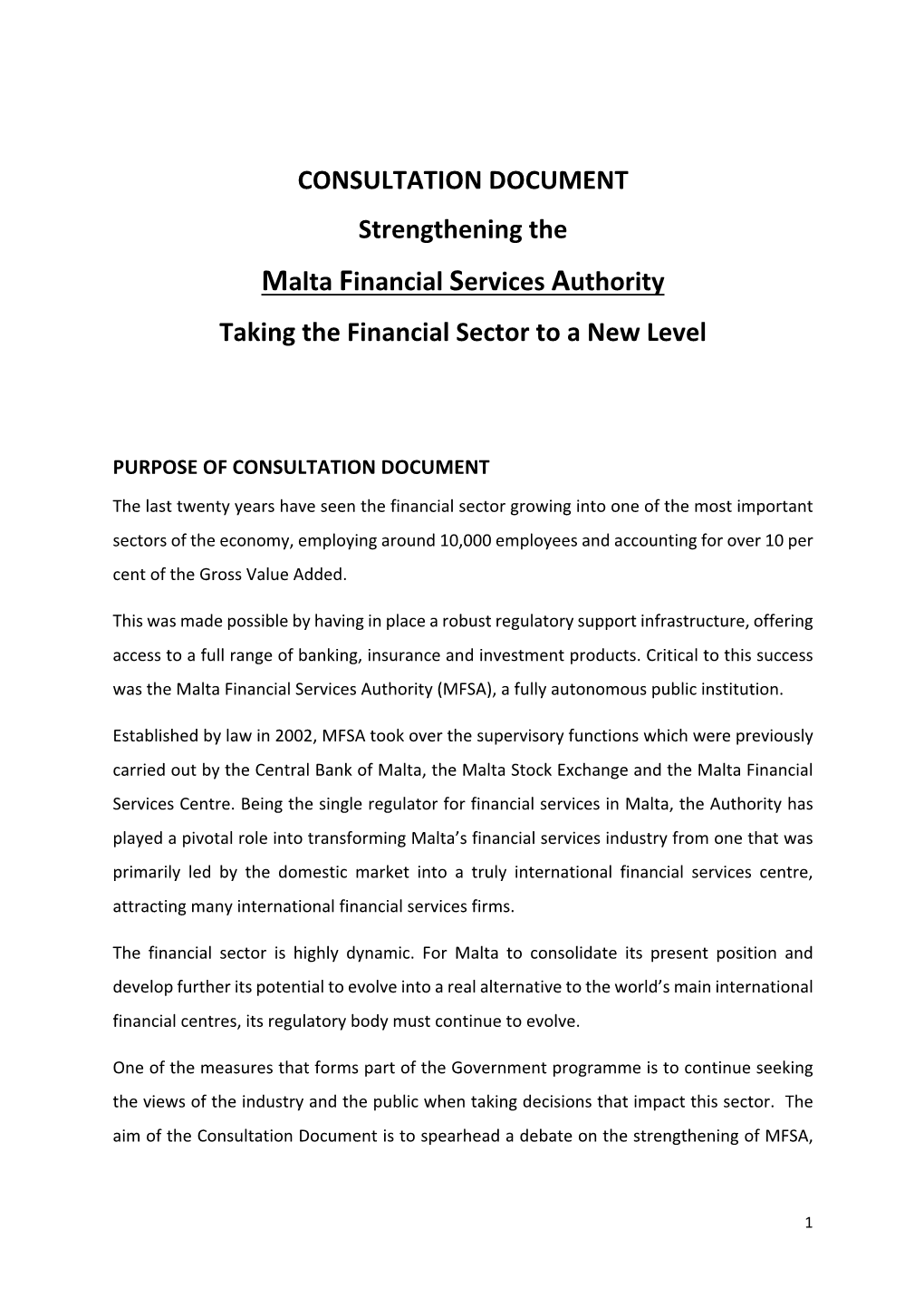 CONSULTATION DOCUMENT Strengthening the Malta Financial Services Authority Taking the Financial Sector to a New Level