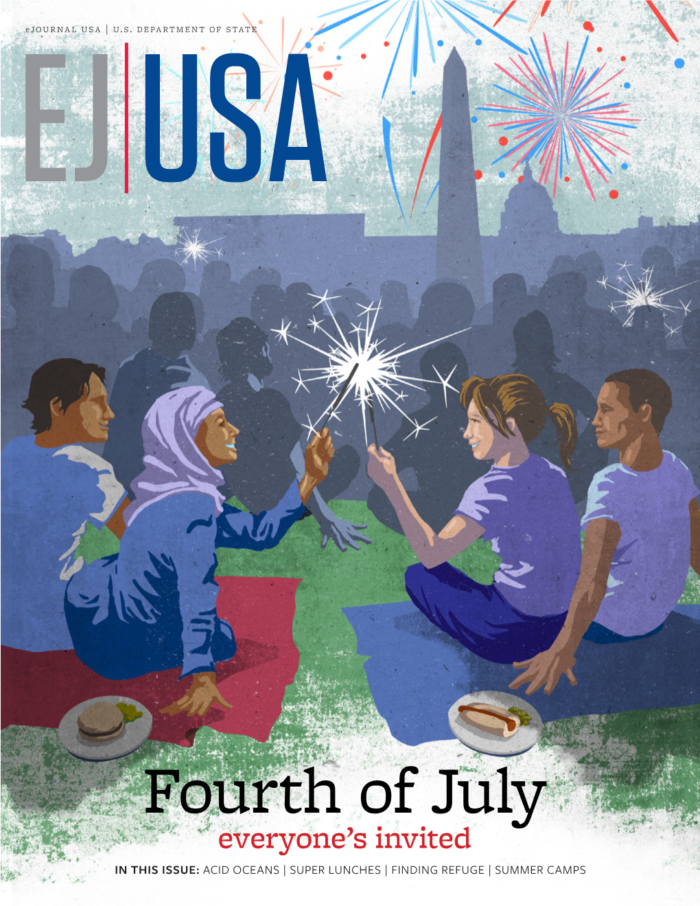 Fourth of July Everyone’S Invited in THIS ISSUE: ACID OCEANS | SUPER LUNCHES | FINDING REFUGE | SUMMER CAMPS