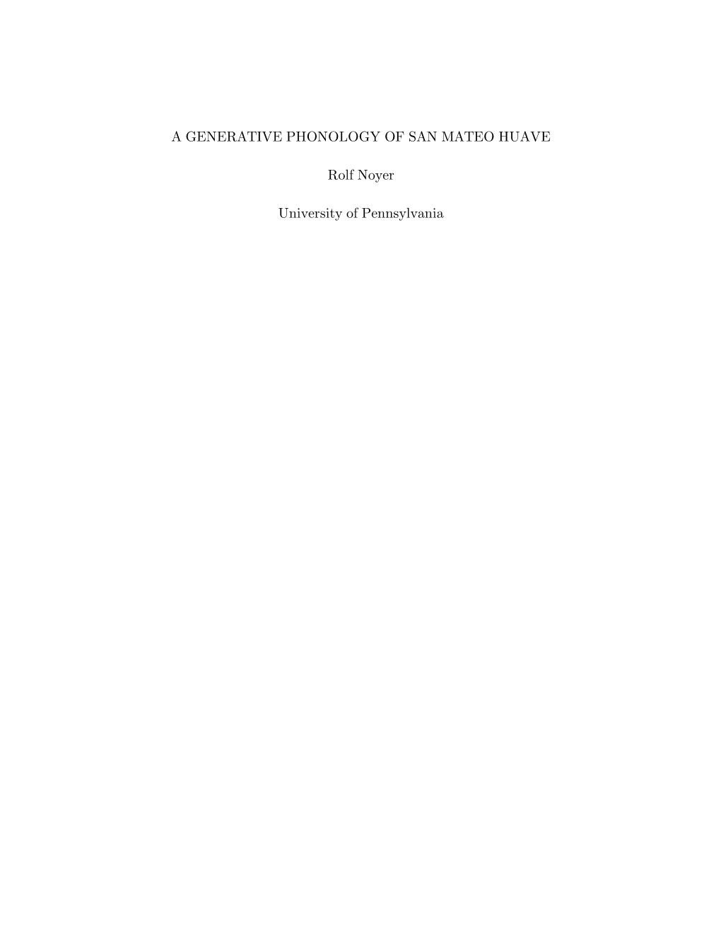 A GENERATIVE PHONOLOGY of SAN MATEO HUAVE Rolf Noyer