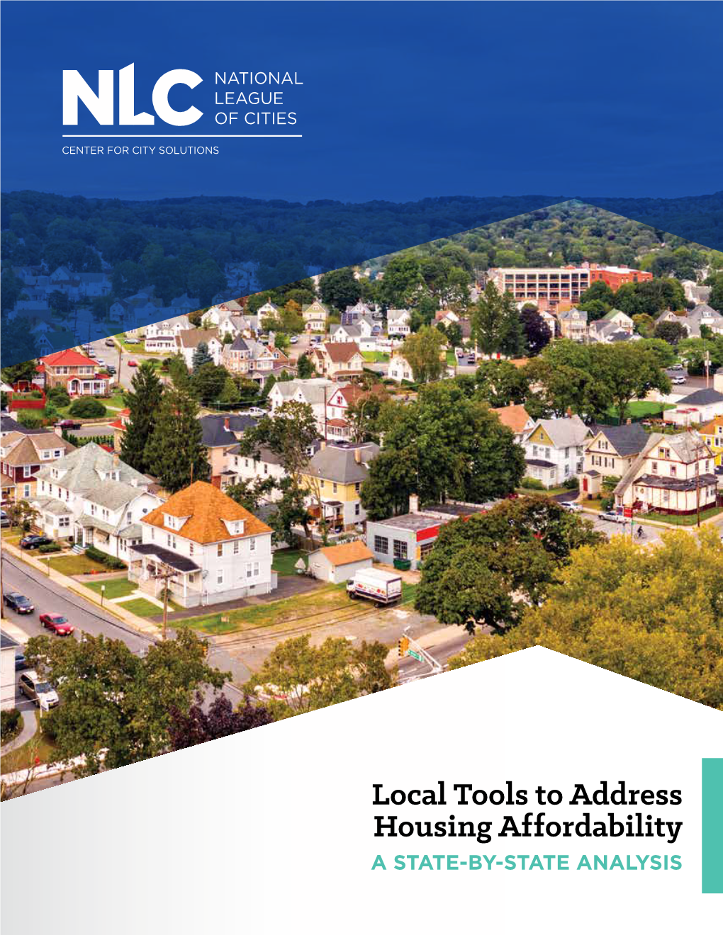 Local Tools to Address Housing Affordability a STATE-BY-STATE ANALYSIS NATIONAL LEAGUE of CITIES