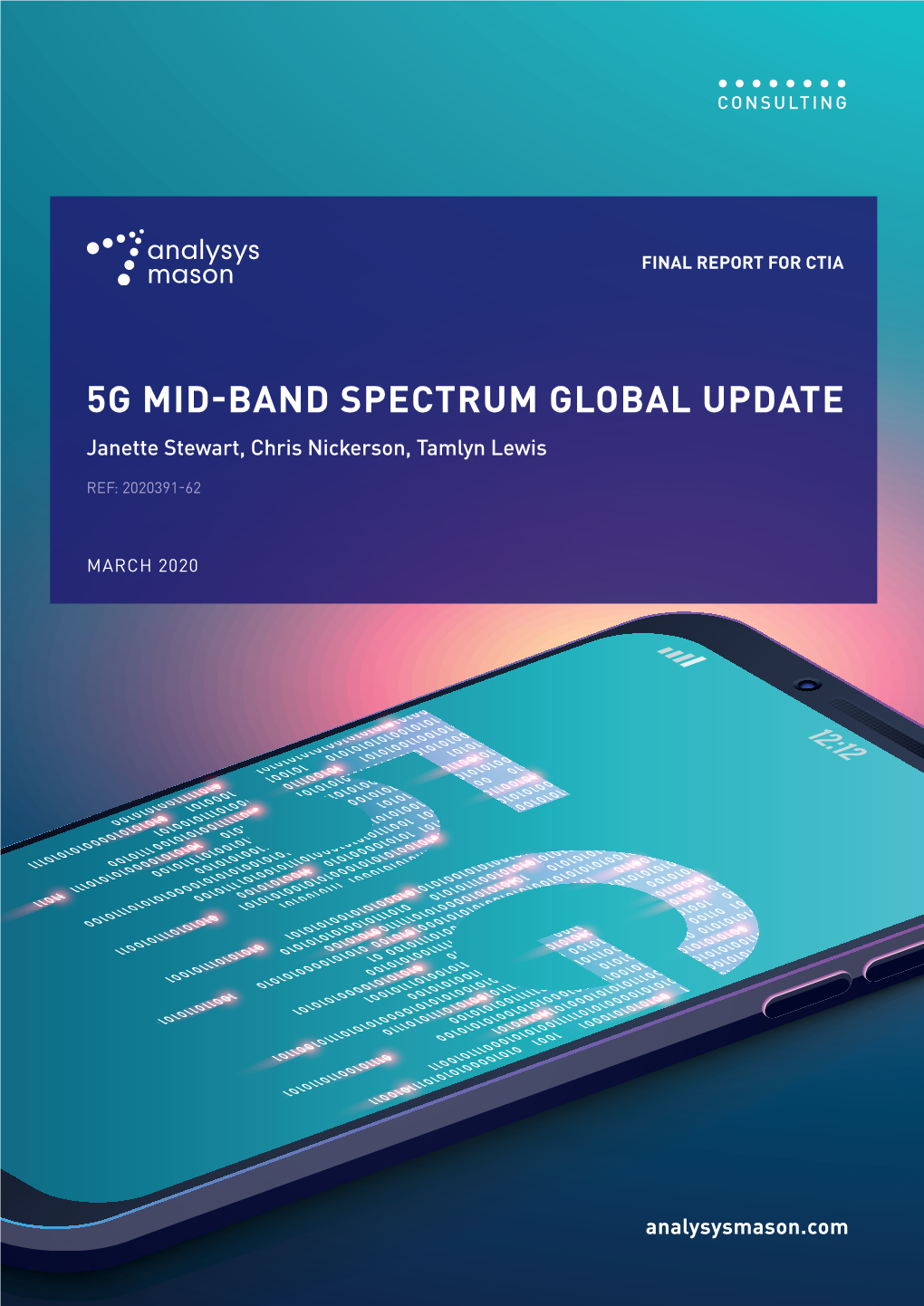 5G MID-BAND SPECTRUM GLOBAL UPDATE Janette Stewart, Chris Nickerson, Tamlyn Lewis