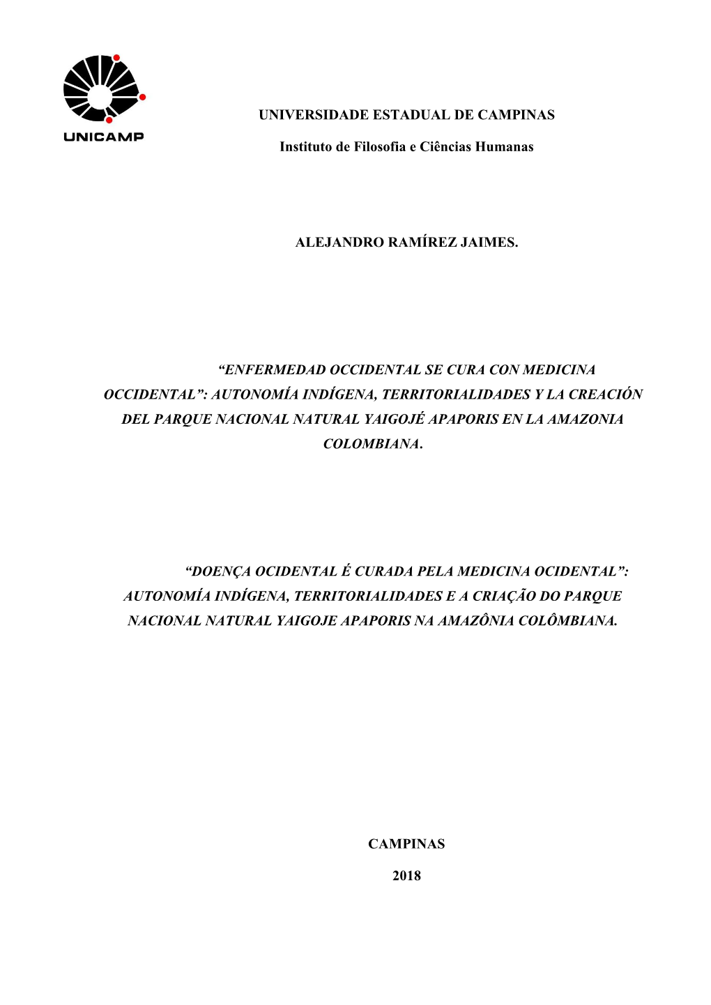 UNIVERSIDADE ESTADUAL DE CAMPINAS Instituto De Filosofia E Ciências Humanas ALEJANDRO RAMÍREZ JAIMES. “ENFERMEDAD OCCIDENTAL