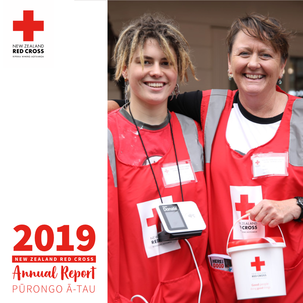 Annual Report PŪRONGO Ā-TAU New Zealand Red Cross Rīpeka Whero Aotearoa Has Aotearoa Whero Rīpeka Cross Red Zealand New This Ever-Changing in Doing Good