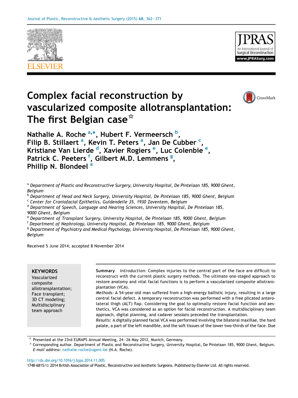 Complex Facial Reconstruction by Vascularized Composite Allotransplantation: the ﬁrst Belgian Case* Nathalie A