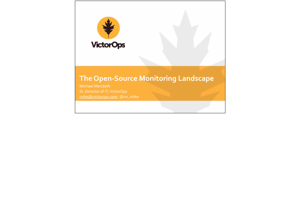 The Open-‐Source Monitoring Landscape