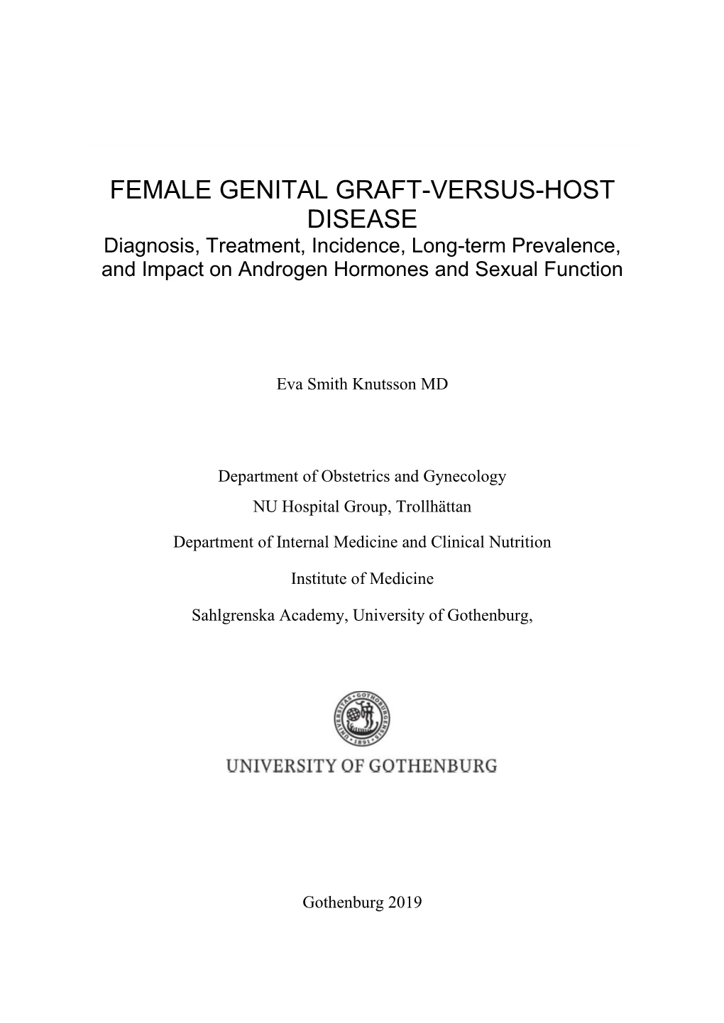 FEMALE GENITAL GRAFT-VERSUS-HOST DISEASE Diagnosis, Treatment, Incidence, Long-Term Prevalence, and Impact on Androgen Hormones and Sexual Function