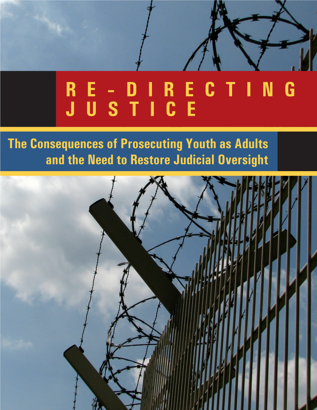 The Consequences of Prosecuting Youth As Adults and the Need to Restore Judicial Oversight
