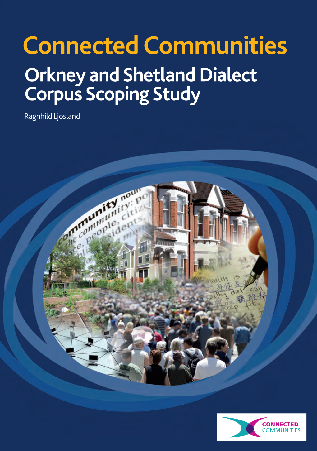 Connected Communities Orkney and Shetland Dialect Corpus Scoping Study Ragnhild Ljosland Background