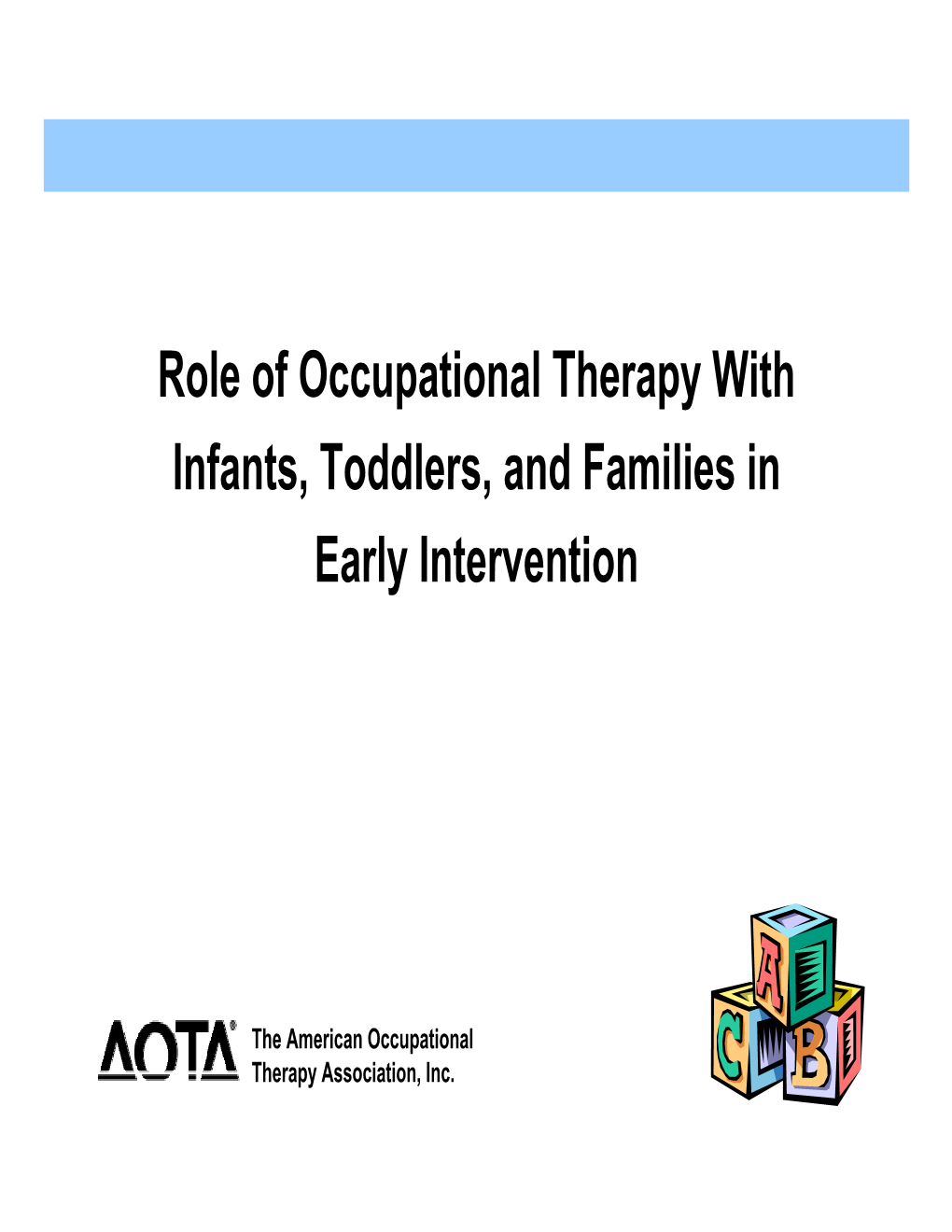 Role of Occupational Therapy with Infants, Toddlers, and Families in Early Intervention