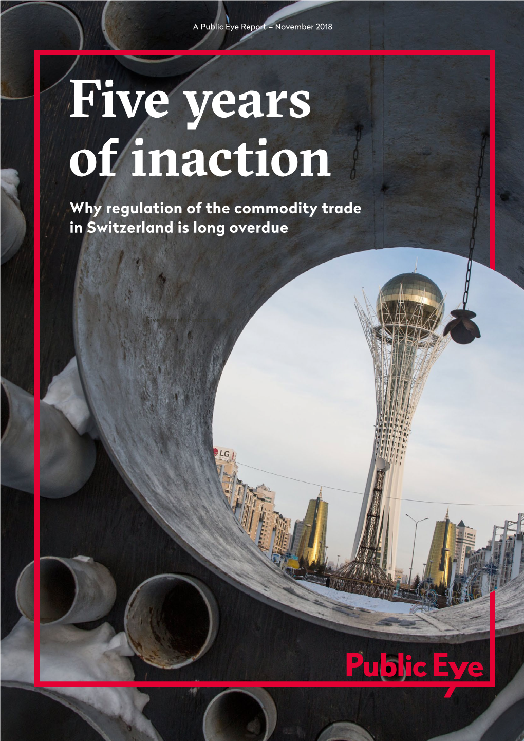 Five Years of Inaction Why Regulation of the Commodity Trade in Switzerland Is Long Overdue