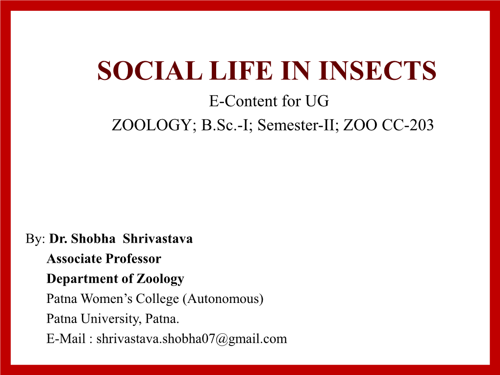 SOCIAL LIFE in INSECTS E-Content for UG ZOOLOGY; B.Sc.-I; Semester-II; ZOO CC-203