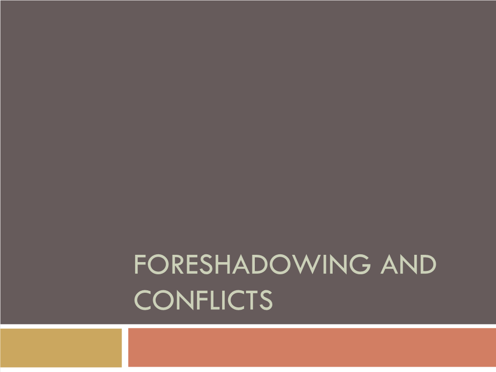 FORESHADOWING and CONFLICTS Definition