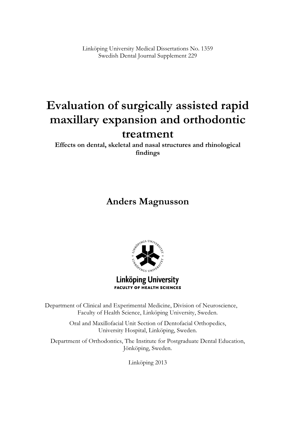 Evaluation of Surgically Assisted Rapid Maxillary Expansion and Orthodontic Treatment Effects on Dental, Skeletal and Nasal Structures and Rhinological Findings