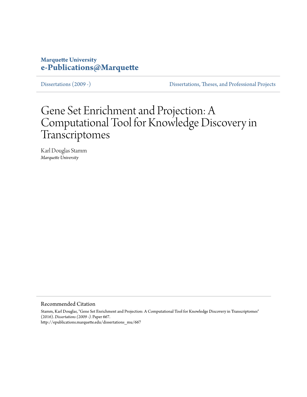 Gene Set Enrichment and Projection: a Computational Tool for Knowledge Discovery in Transcriptomes Karl Douglas Stamm Marquette University