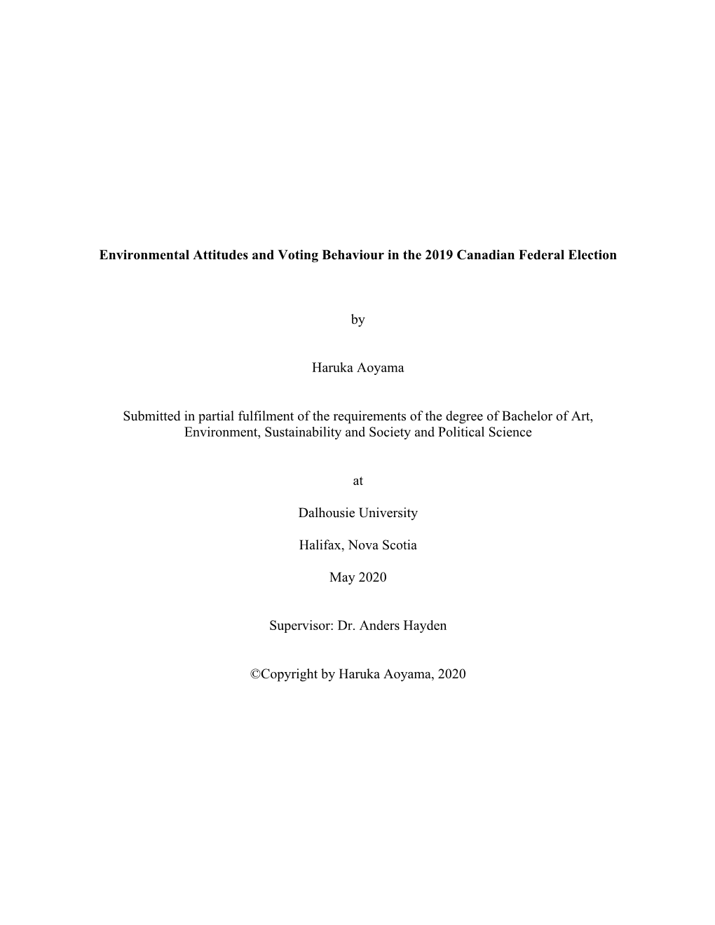 Environmental Attitudes and Voting Behaviour in the 2019 Canadian Federal Election by Haruka Aoyama Submitted in Partial Fulfi