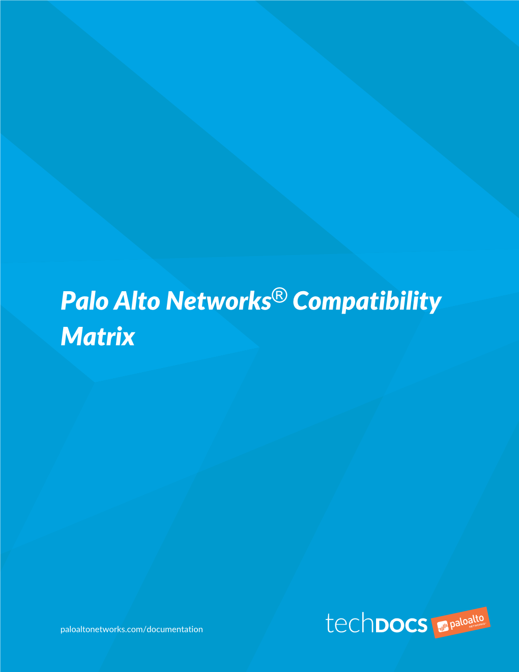 Palo Alto Networks® Compatibility Matrix