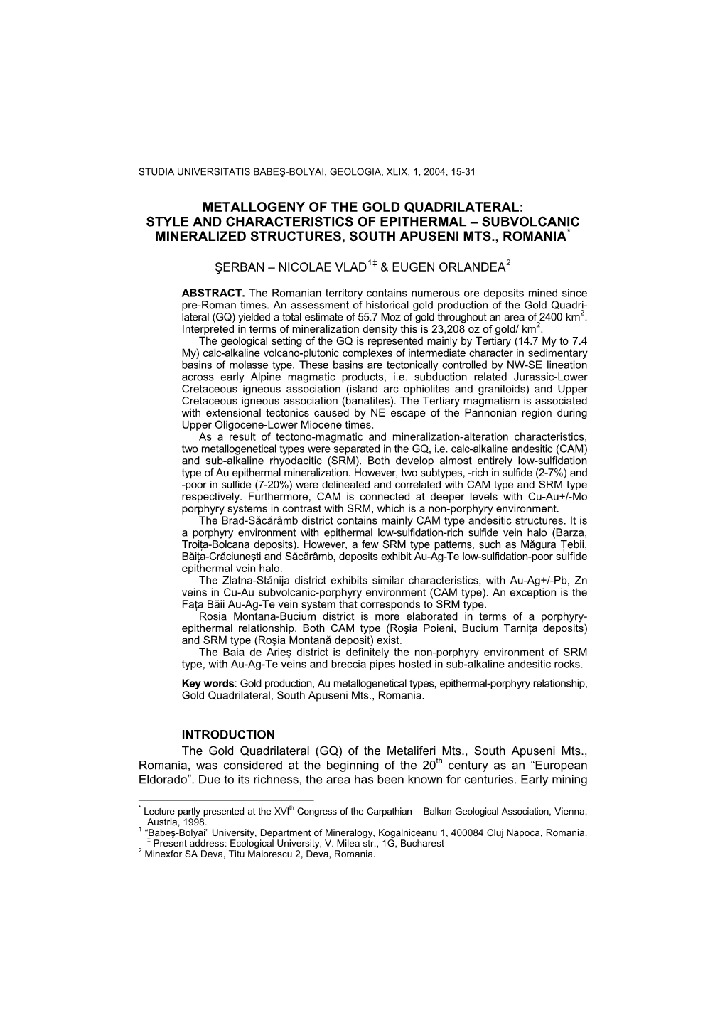 Metallogeny of the Gold Quadrilateral: Style and Characteristics of Epithermal – Subvolcanic Mineralized Structures, South Apuseni Mts., Romania*