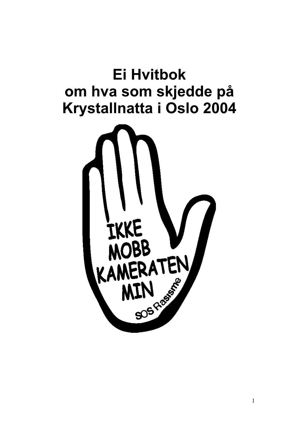 Ei Hvitbok Om Hva Som Skjedde På Krystallnatta I Oslo 2004