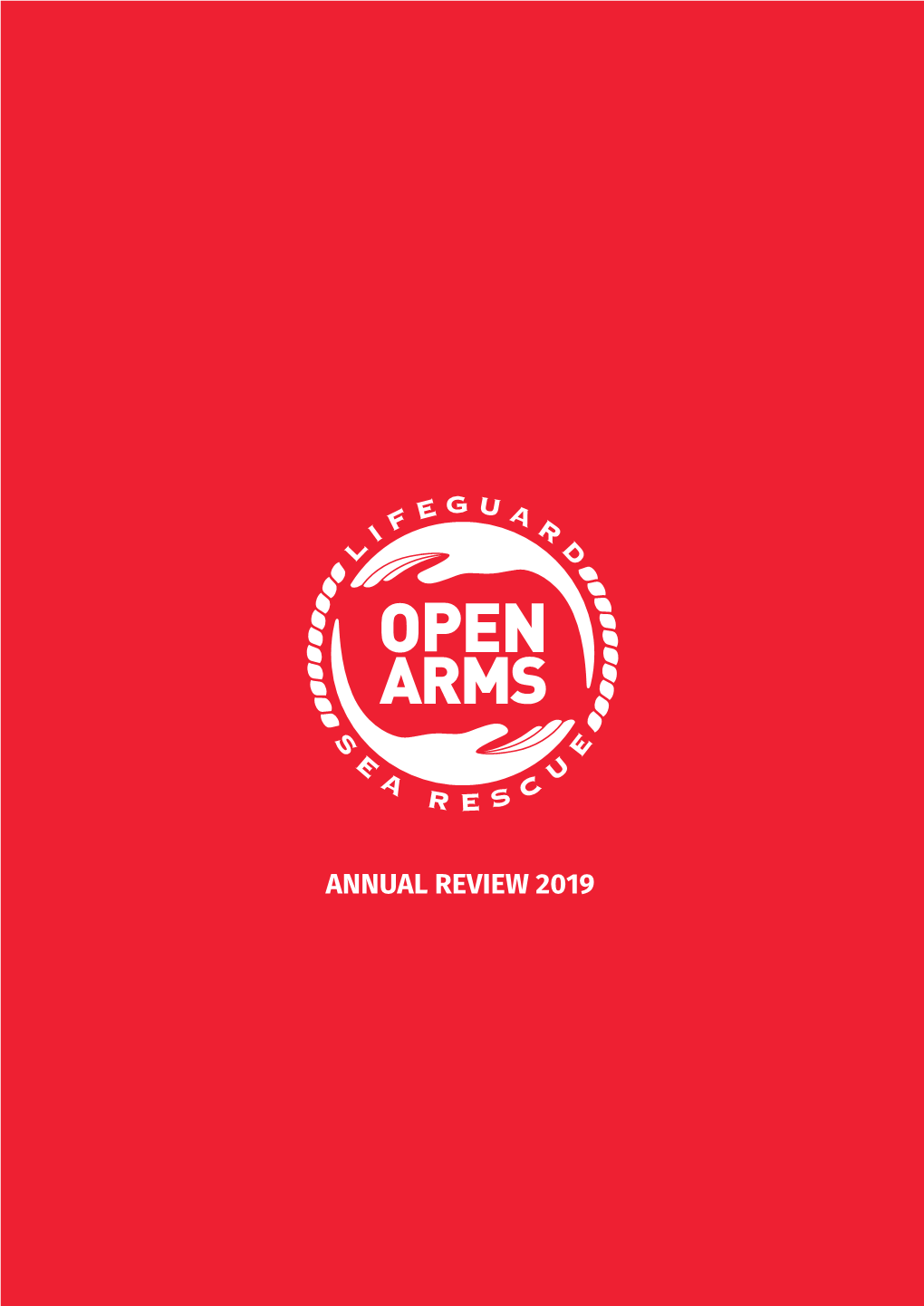 ANNUAL REVIEW 2019 OPEN ARMS ANNUAL REVIEW Pág