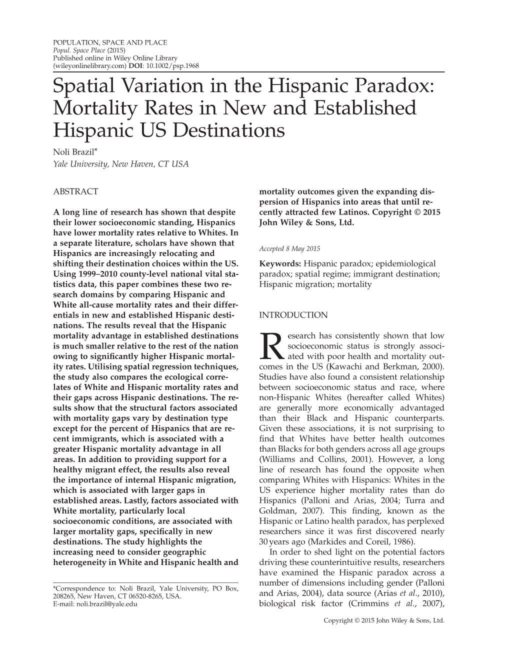 Spatial Variation in the Hispanic Paradox: Mortality Rates in New and Established Hispanic US Destinations Noli Brazil* Yale University, New Haven, CT USA