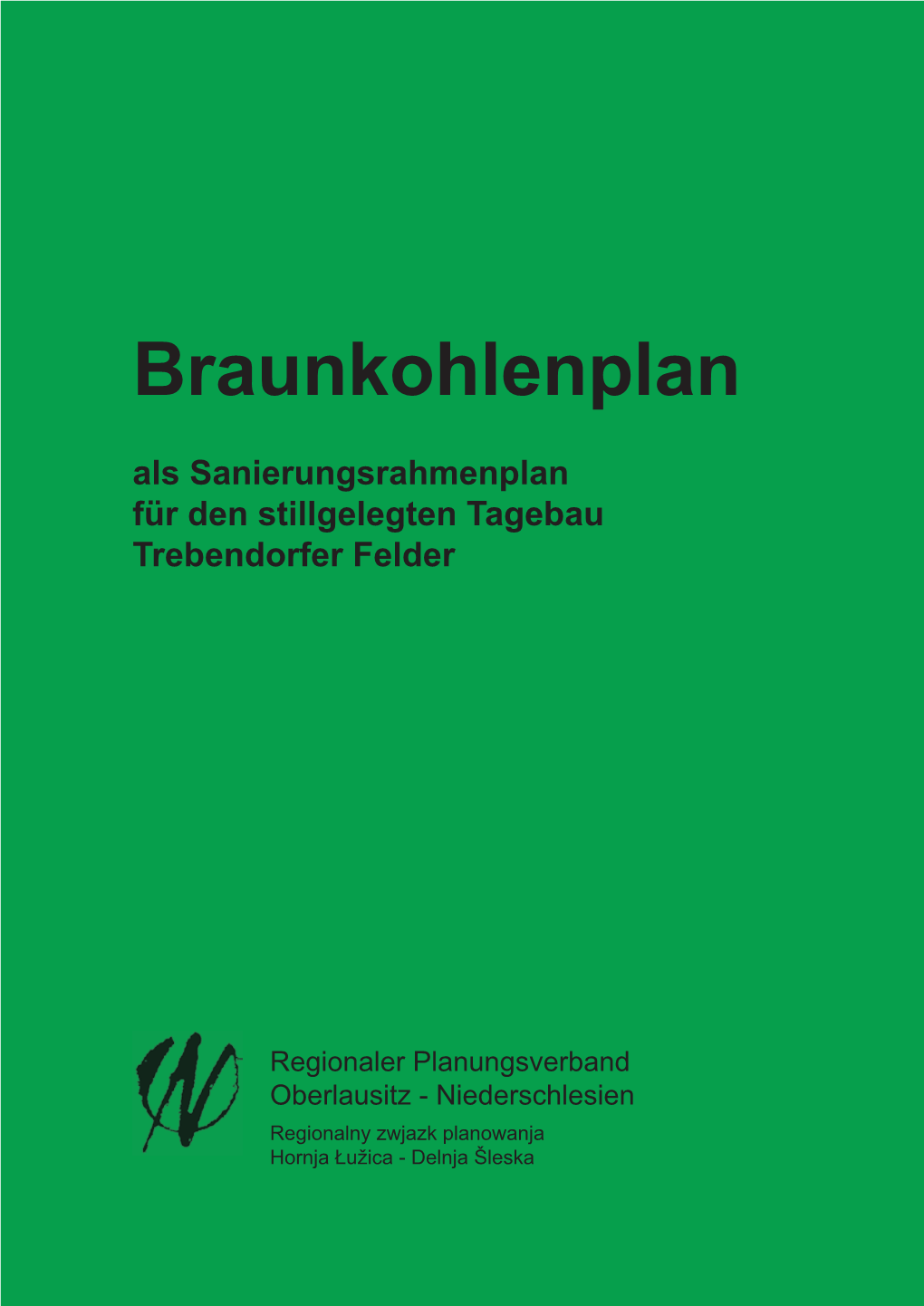 Braunkohlenplan Als Sanierungsrahmenplan Für Den Stillgelegten Tagebau Trebendorfer Felder