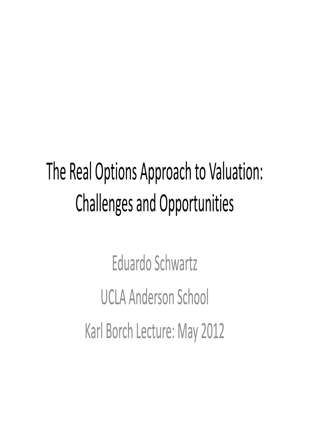 The Real Options Approach to Valuation: Challenges and Opportunities